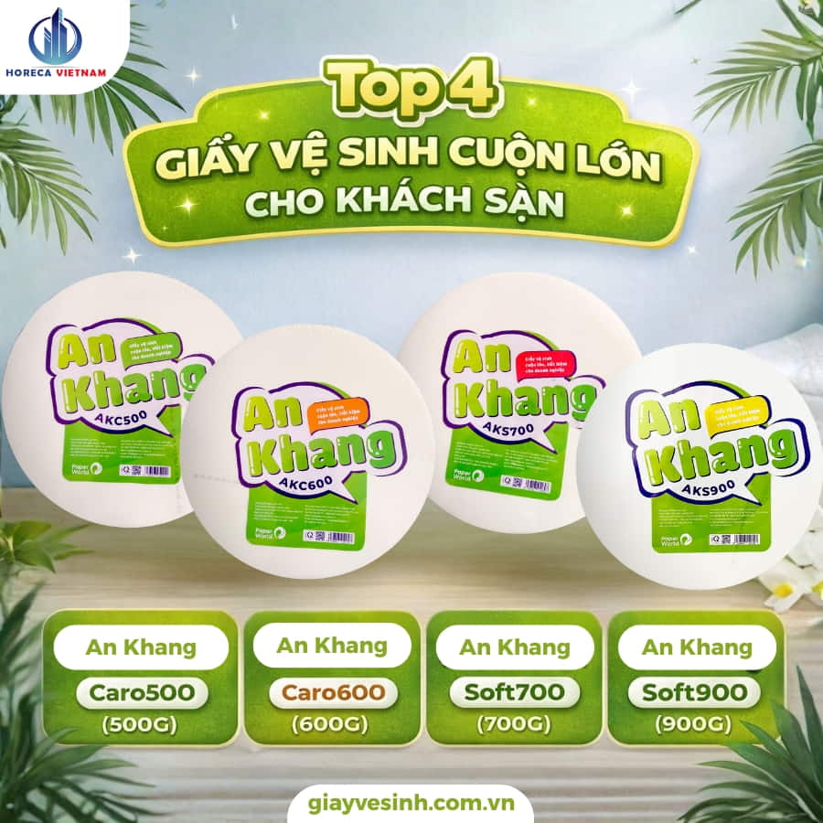 Top 4 giấy vệ sinh cuộn lớn cho khách sạn, bao gồm An Khang Caro500, An Khang Caro600, An Khangg Soft700 và An Khang Soft900, giúp tiết kiệm chi phí và nâng cao trải nghiệm khách hàng.