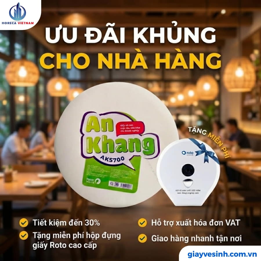 Ưu đãi giấy vệ sinh cuộn lớn An Khang cho nhà hàng tại Horeca Việt Nam, tiết kiệm đến 30%, tặng hộp đựng giấy Roto cao cấp, giao hàng nhanh tận nơi.