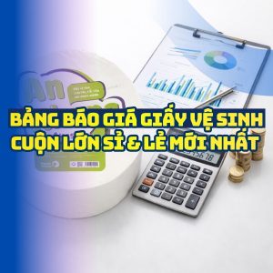Bảng giá giấy vệ sinh cuộn lớn