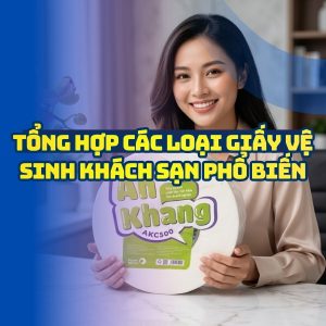 Các loại giấy vệ sinh khách sạn phổ biến nhất hiện nay