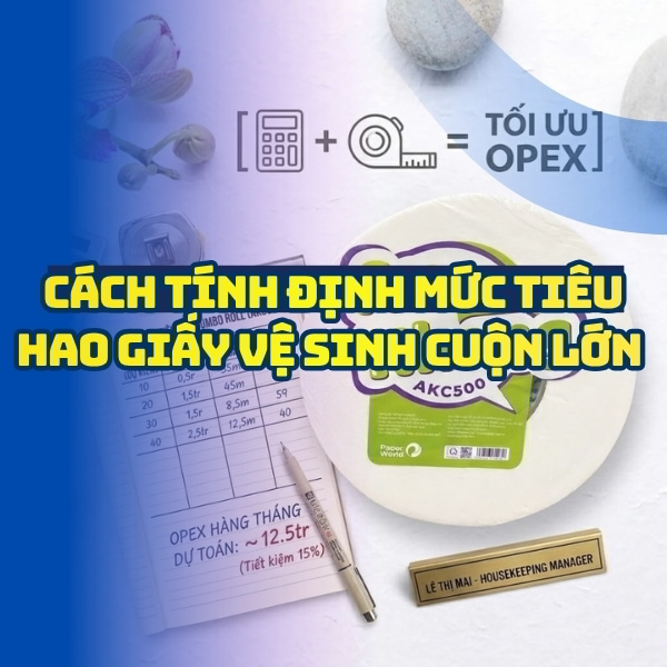 Định mức tiêu hao giấy vệ sinh cuộn lớn
