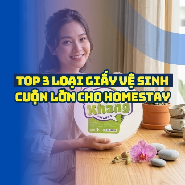Giấy vệ sinh cuộn lớn cho homestay siêu tiết kiệm 2026