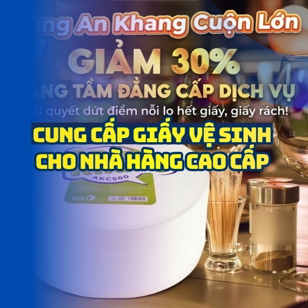 Giấy vệ sinh cho nhà hàng cao cấp giá tốt nhất tại Horeca Việt Nam