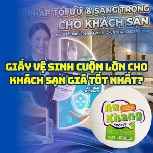 Giấy vệ sinh cuộn lớn cho khách sạn giá tốt nhất 2026