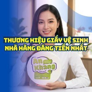 Top 3 thương hiệu giấy vệ sinh nhà hàng đáng tiền nhất 2026