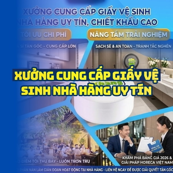 Xưởng cung cấp giấy vệ sinh nhà hàng uy tín, chiết khấu cao tại Horeca Việt Nam