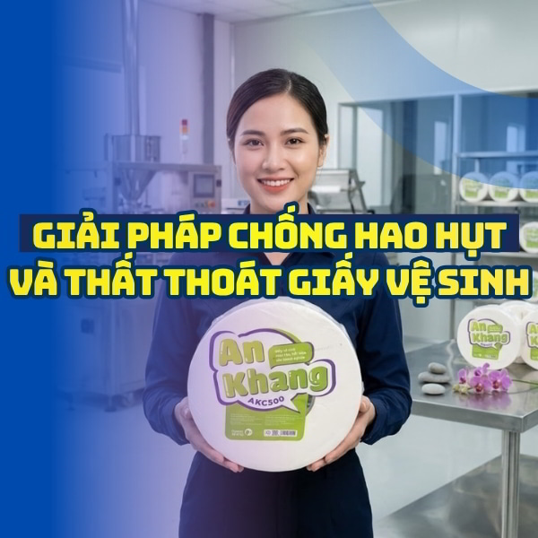 Giải pháp chống hao hụt giấy vệ sinh nhà máy tại Horeca Việt Nam