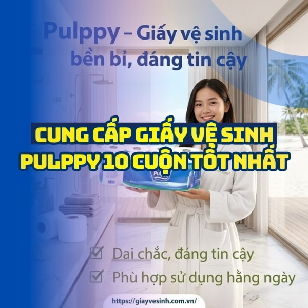 Horeca Việt Nam cung cấp giấy vệ sinh pulppy 10 cuộn giá tốt giao hàng tận nơi