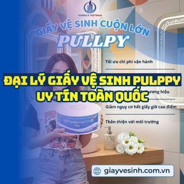 Horeca Việt Nam đại lý giấy vệ sinh pulppy giá tốt giao hàng tận nơi