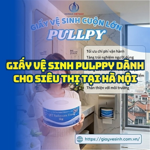 Horeca Việt Nam tổng kho pulppy Hà Nội giá tốt giao hàng tận nơi