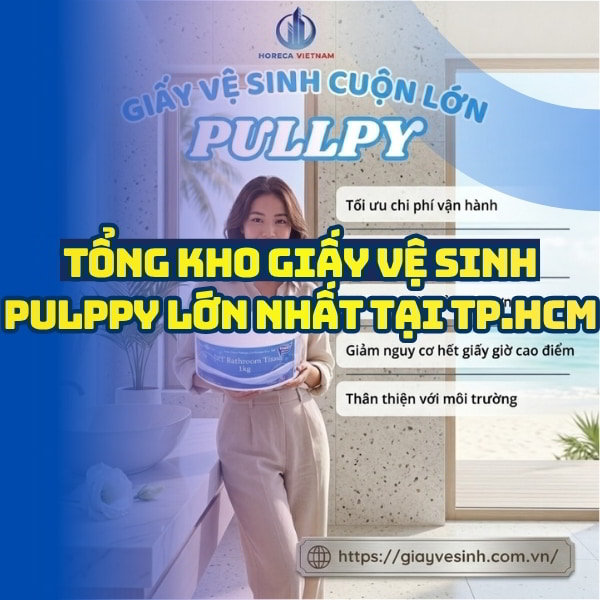 Horeca Việt Nam tổng kho pulppy TPHCM giá tốt giao hàng tận nơi