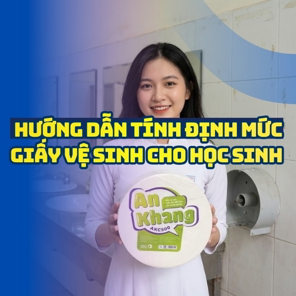 Hướng dẫn tính định mức sử dụng giấy vệ sinh học sinh tại Horeca Việt Nam