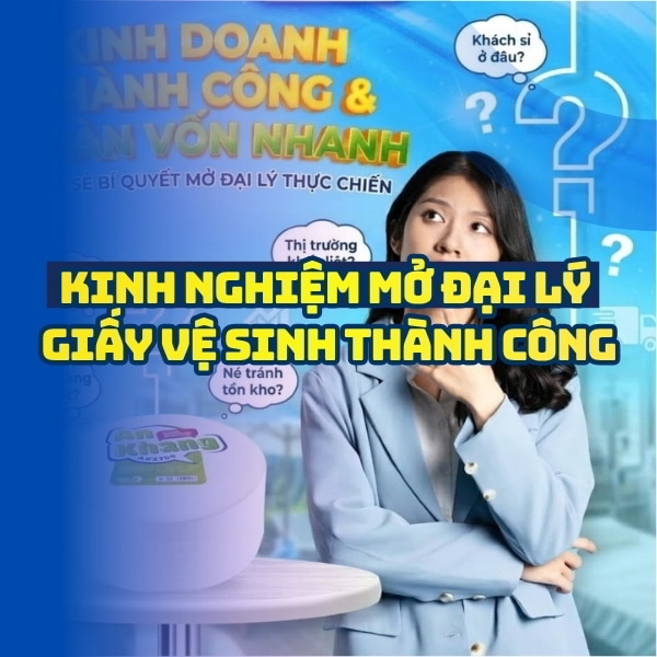 Kinh nghiệm mở đại lý giấy vệ sinh tốt nhất tại Horeca Việt Nam