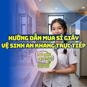 Mua sỉ giấy an khang uy tín giá sỉ tốt nhất tại Horeca Việt Nam