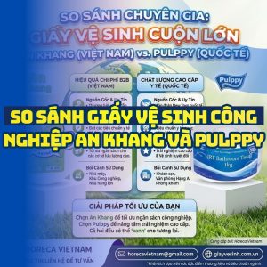 Mua giấy vệ sinh công nghiệp chính hãng giá sỉ tốt nhất tại Horeca Việt Nam