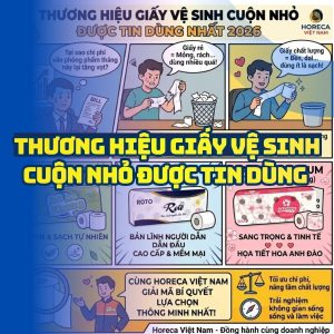 Thương hiệu giấy vệ sinh cuộn nhỏ được tin dùng nhất 2026 tại Horeca Việt Nam