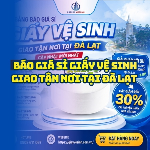 Báo giá giấy vệ sinh Đà Lạt uy tín giá tốt nhất tại Horeca Việt Nam