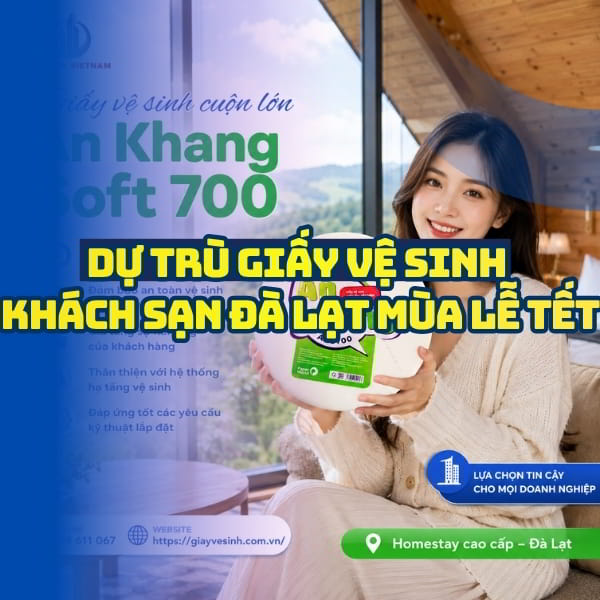 Cách tính định mức dự trù giấy vệ sinh mùa du lịch Đà Lạt tại Horeca Việt Nam tốt nhất