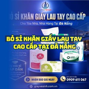 Horeca Việt Nam bỏ sỉ khăn giấy lau tay Đà Nẵng chính hãng cao cấp giao hàng tận nơi