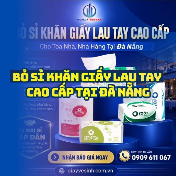 Horeca Việt Nam bỏ sỉ khăn giấy lau tay Đà Nẵng chính hãng cao cấp giao hàng tận nơi