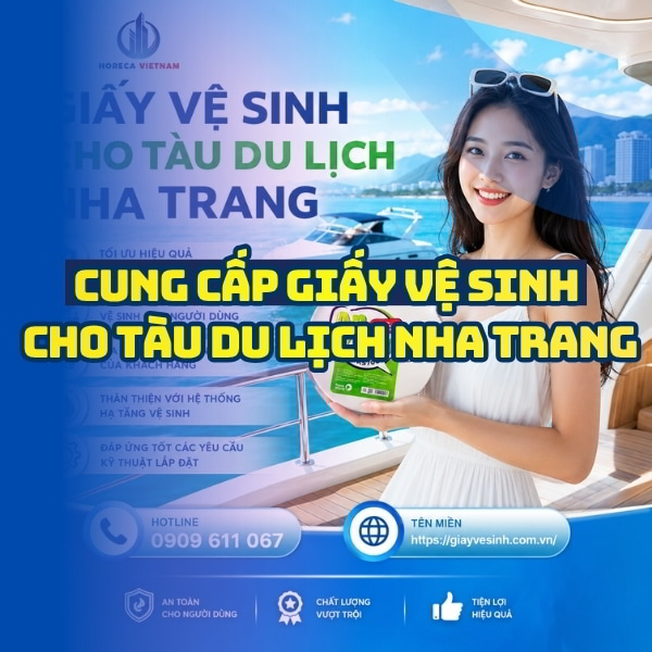 Horeca Việt Nam cung cấp giấy vệ sinh cho tàu du lịch Nha Trang giá sỉ tốt nhất giao hàng tận nơi
