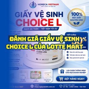 Horeca Việt Nam cung cấp giấy vệ sinh choice l giá tốt giao hàng tận nơi
