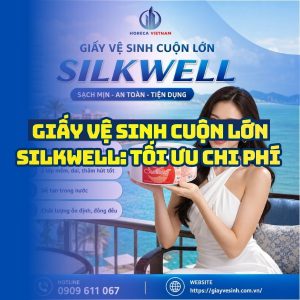 Horeca Việt Nam cung cấp giấy vệ sinh cuộn lớn silkwell giá sỉ tốt nhất giao hàng tận nơi