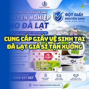 Horeca Việt Nam tổng kho cung cấp giấy vệ sinh đà lạt giá sỉ tốt nhất giao hàng tận nơi