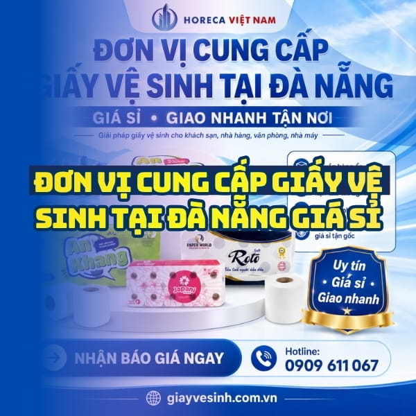 Horeca Việt Nam đơn vị cung cấp giấy vệ sinh Đà Nẵng giá sỉ tốt nhất giao hàng tận nơi