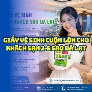 Horeca Việt Nam nhà cung cấp giấy vệ sinh cho khách sạn Đà Lạt giá sỉ tốt nhất giao hàng tận nơi