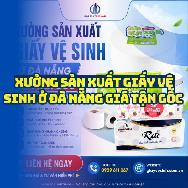 Horeca Việt Nam xưởng sản xuất giấy vệ sinh Đà Nẵng giá sỉ tận gốc giao hàng tận nơi