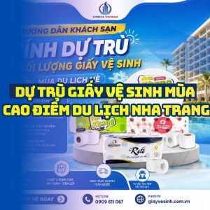 Hướng dẫn khách sạn tính dự trù giấy vệ sinh mùa cao điểm du lịch Nha Trang tại Horeca Việt Nam