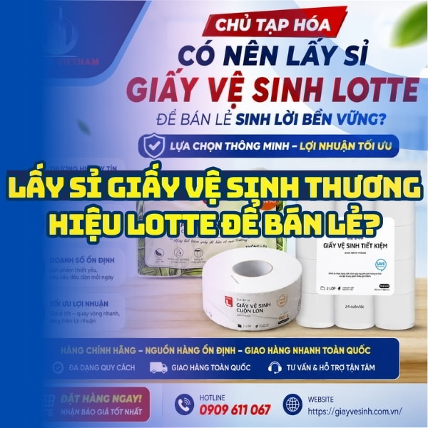 Lấy sỉ giấy vệ sinh lotte cao cấp chính hãng giá tốt nhất tại Horeca Việt Nam