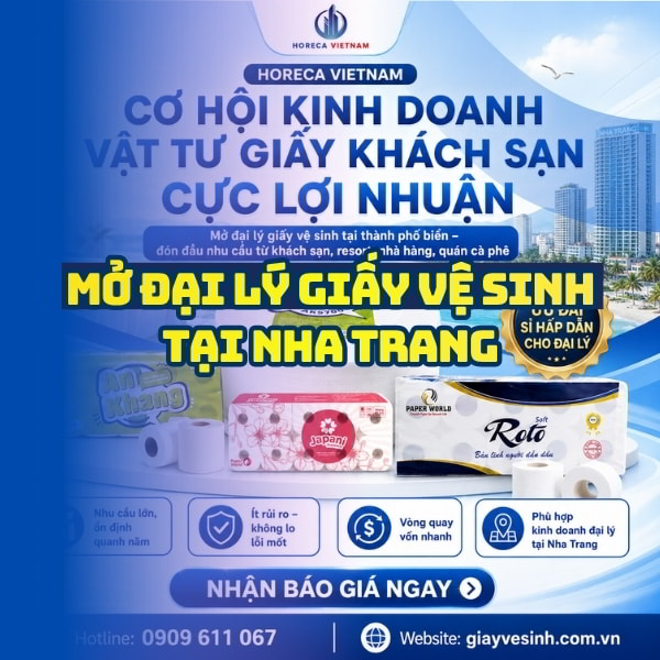 Mở đại lý giấy vệ sinh Nha Trang uy tín giá tốt mang lại lợi nhuận tại Horeca Việt Nam