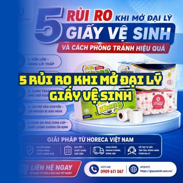 5 rủi ro khi mở đại lý giấy vệ sinh và giải pháp từ Horeca Việt Nam