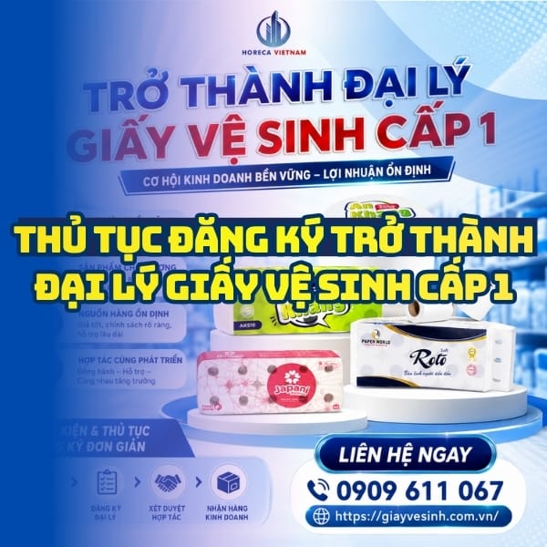 Cách trở thành đại lý giấy vệ sinh cấp 1 lợi nhuận ổn định tại Horec Việt Nam