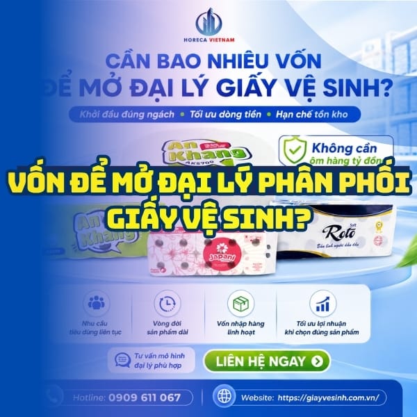 Cần bao nhiêu vốn mở đại lý giấy vệ sinh tại Horeca Việt Nam?