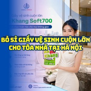 Horeca Việt Nam cung cấp giấy vệ sinh cuộn lớn Hà Nội giá sỉ tốt nhất giao hàng tận nơi