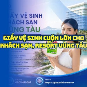 Horeca Việt Nam cung cấp giấy vệ sinh khách sạn Vũng Tàu giá sỉ tốt nhất giao hàng tận nơi