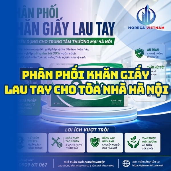 Horeca Việt Nam phân phối giấy lau tay tòa nhà Hà Nội giá tốt nhất giao hàng tận nơi