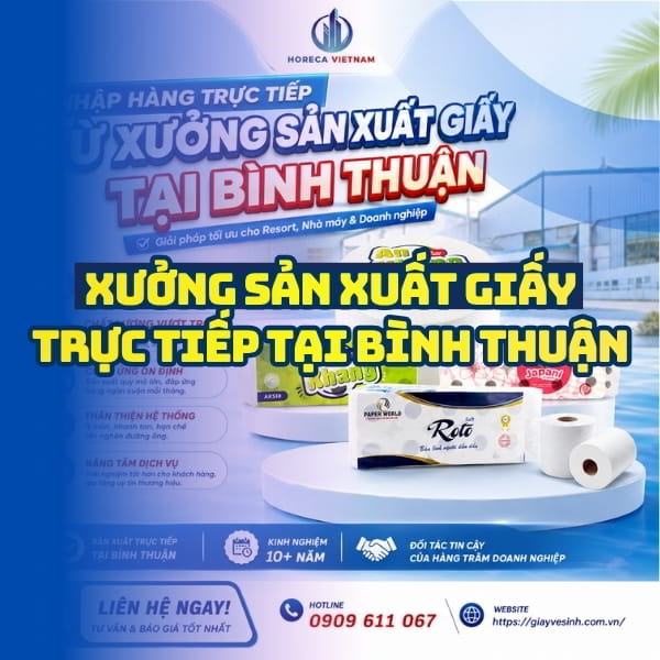 Horeca Việt Nam xưởng sản xuất giấy vệ sinh Bình Thuận giá sỉ tận xưởng giao hàng tận nơi