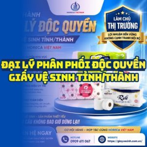 Trở thành đại lý độc quyền giấy vệ sinh uy tín giá sỉ tốt nhất tại Horeca Việt Nam