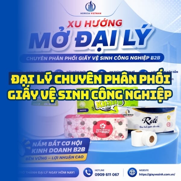 Xu hưởng mở đại lý giấy vệ sinh công nghiệp uy tín tốt nhất tại Horeca Việt Nam