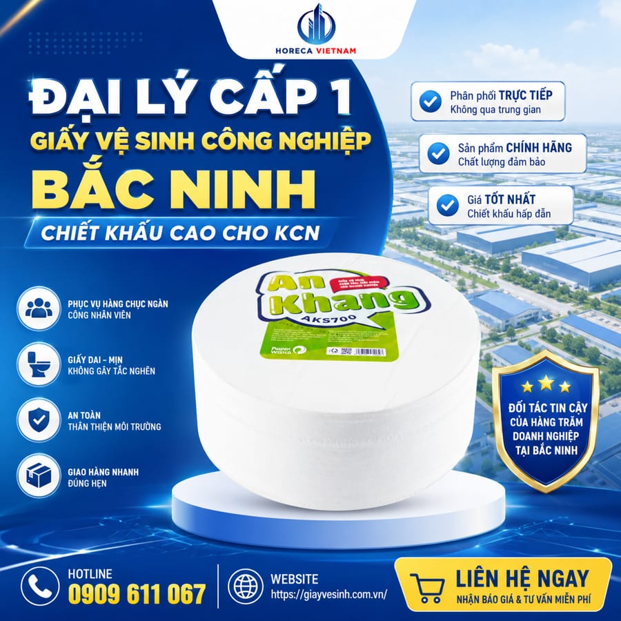Đại lý cấp 1 giấy vệ sinh công nghiệp Bắc Ninh uy tín, phân phối trực tiếp không qua trung gian tại Horeca Việt Nam