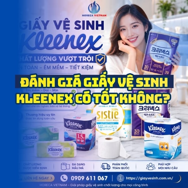Đánh giá giấy vệ sinh kleenex có tốt không tại Horeca Việt Nam