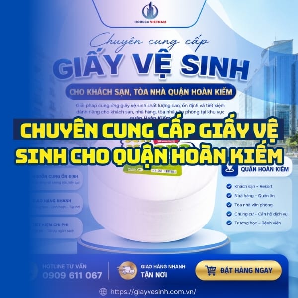 Horeca Việt Nam đại lý giấy vệ sinh Hoàn Kiếm giá sỉ tận xưởng giao hàng hỏa tốc