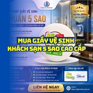 Horeca Việt Nam địa chỉ mua giấy vệ sinh khách sạn 5 sao cao cấp giá sỉ tận xưởng
