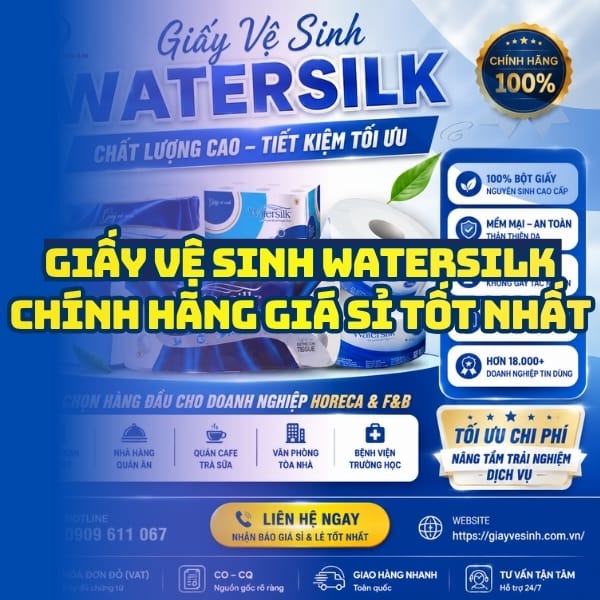 Horeca Việt Nam địa chỉ mua Giấy vệ sinh Watersilk giá sỉ tận xưởng giao hàng tận nơi
