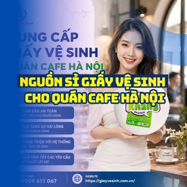Horeca Việt Nam nhà cung cấp giấy vệ sinh quán cafe Hà Nội giá sỉ tận xưởng giao hàng tận nơi