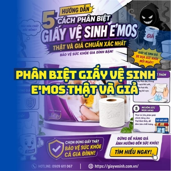 Hướng dẫn 5 cách phân biệt giấy vệ sinh e'mos giả chuẩn xác nhất tại Horeca Việt Nam